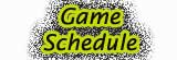 Game Schedule